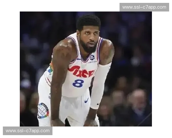 76人近15场进攻效率115.2位列第九 乔治防守在线进攻效率下滑
